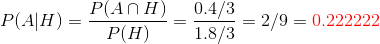 P(AnH) 0.4/3 PH) 1.8/3 2/9 0.222222