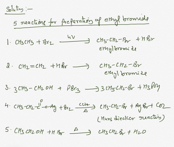 solution :- 5 reactions for preparation af ethyl bromede 1- CH3CH2 + 23 сHz-ch, ~ +18 ем,1lroma 4 а си, =CH, +16 ) ch-cha – i