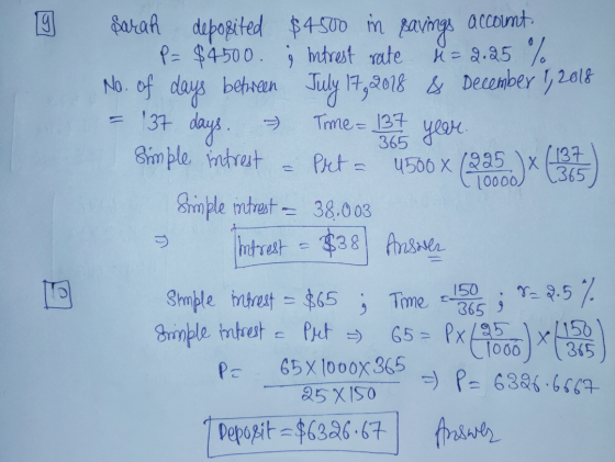 19 Sarah deposited 137 days 365 10000) $4500 in savings account P = $4.500. å intrest rate H = 2.25 % No. of days between Jul