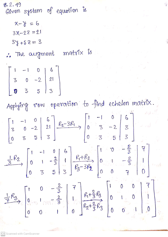 8.2.49 Given system of equation is X-Y = 6 3X-22 = 21 37 +52 = 3 iThe augment matrix is - -1 0 6 3 0 -2 21 3 5 3 Applying row