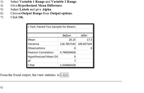 4) 5) Select Variable 1 Range and Variable 2 Range. Give Hypothesized Mean Difference. Select Labels and give Alpha. Choose O