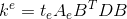 k^{e}=t_{e}A_{e}B^{T}DB