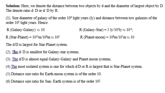 Solution: Here, we denote the distance between two objects by d and the diameter of largest object by D. The denote ratio d: