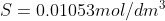 S = 0.01053 mol/dm^{3}