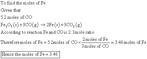 To find the moles of Fe Given that 5.2 moles of CO Fe,0, (s) +300(g) → 2Fe(s)+300,(E) According to reaction Fe and CO is 2:3m