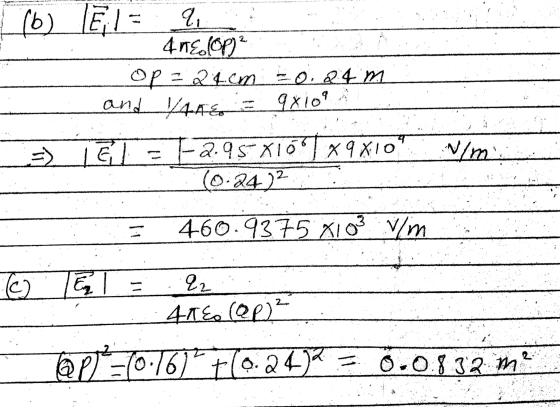 (b) lĘ q 41E.COP) op = 24cm = 0.24 m and 1/4R& 9x109 3) El = 12.95 X16 | X9X10 (0-24) N/m 2- 11 460.9375 X103 pm (6) Ę 22 41