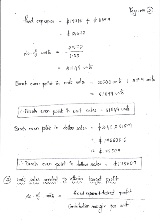Page No faced expenses = $18715 + $2854 . - $ 21542 21572 No. of units = 70a R = 21149 units Break even point in vnit sales =