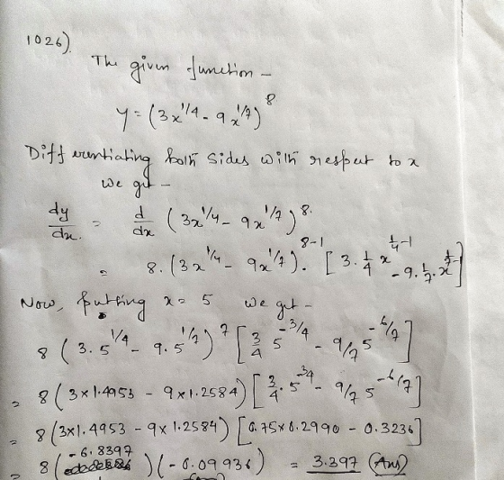 1026). The given The given function - - y = (3x4-924) Differentiating boin sides with respect we gut - to a 1771 Now, putting
