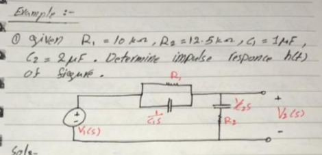Exemple :- o given R, lokas, R2 = 12.5kan, C = IMF, (2= 2uF. Determine impulse responte hlt) of siegure. - . Vies)
