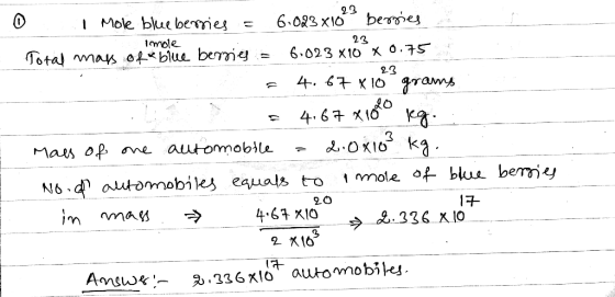 i mole 23 I Mole blueberries = 6.023x102 berries and Total mass of blue berries = 6:023 x 10 Box 0.75 = 4.67 x 1083 gramy =