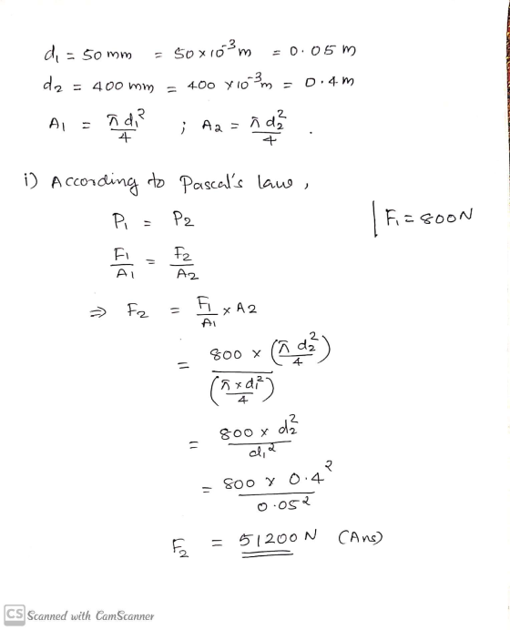 di = 50 mm 50x10²m -0.05 m da = 400 mm = 400 YIO 3m 0.4m AL ñ di? 4 ; A2 =ña? i) According to Pascals law, Piz P2 Fize SOON