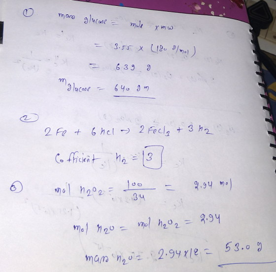 man glucose - mole ymw . = 3.55 x (180 g/mol) = 6 39 9 glucose = 640 gm 2 Fe + 6hcl 2 Fecla + 3 H2 Cofficient. Ma 13 mil neoz