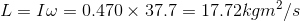 L=I\omega = 0.470\times 37.7=17.72kgm^2/s