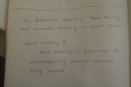 The difference Between Bond polarity as shown below! and Moleculen polarity Bond polarity Bond polering is difference of elec
