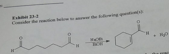 Exhibit 23-2 Consider the reaction below to answer the following question(s): NaOEt EtOH + H2O