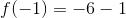 f(-1)=-6-1