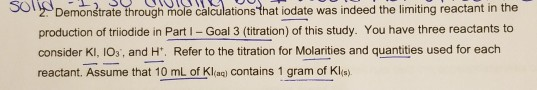 w OIVO SU UGLUUL iz. Demonstrate through mole calculations that iodate was indeed the limiting reactant in the production of