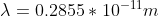 \lambda=0.2855*10^{-11}m