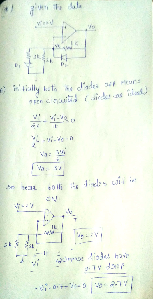 ive the dala iVen the Ik DI e) ini ally both tho ciodes oft Means open GIS 2 2 both tho diodes coill be S0 ON Vo ナ Ik 3 k 2k
