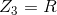 Z_3 = R