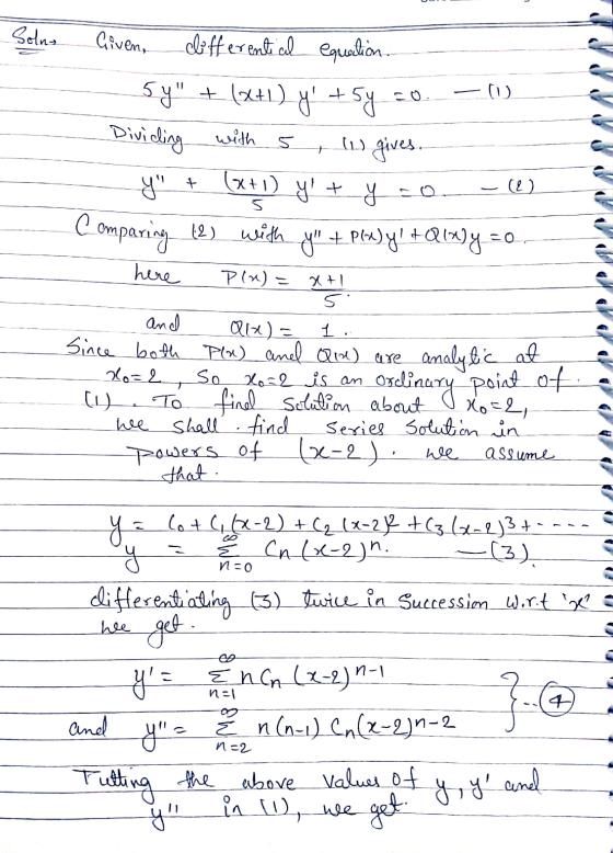 Solno 5 لر + y + so 5 Given, differential equation (1) 5y + (x+1) y + 5y Dividing with gives. (x+1) ylt -(2) (2) with Y +