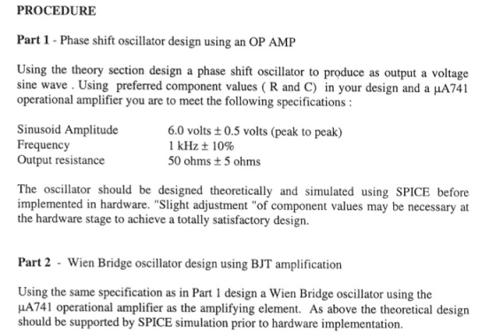 PROCEDURE Part 1 - Phase shift oscillator design using an OP AMP Using the theory section design a phase shift oscillator to