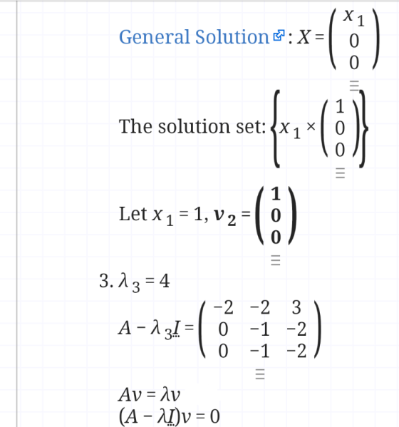 General Solution : X = (3) for-18) The solution set: {x1 Let X 1 = 1, V2 = O 1 0 3.13 = 4 -2 -2 3 A-131= 0 -1 -2 0 -1 -2 Αν =