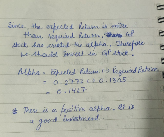 Since, the erhucted Retum is mmdse than heauied Retun,thu GP stock has csiated the alpha, Thee ore he shoulel imvest in GPsto