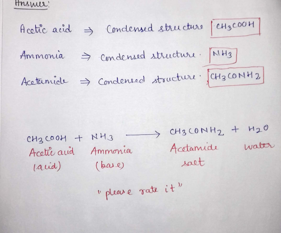 trsw A cotic acid Condensed stru cturs Ammonia Camdenaed atucturu NH3 Ace teunide Condlensaolstructuru CH3 CONH2 CH3 CONH2 +