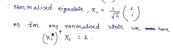 :Non maliped egenstate, x, s as for any nonmalised Xi =1 l ) state we matos, have