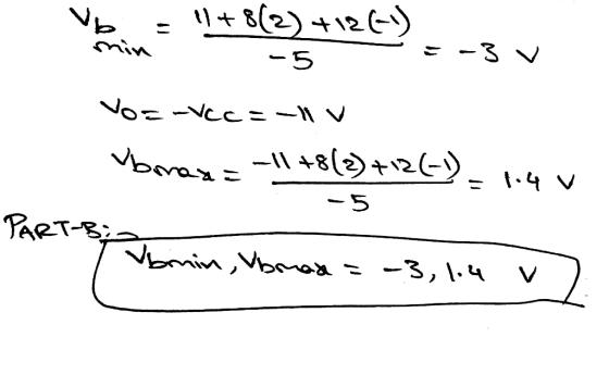 b = 11+8(2) +12(-1) = -3 v Vo=Vcc=-1v Ubonax=-11+8(2) +12(-) = 1.4 -5 PART-Bi T Vbnin, Abrax=-3, 1.4