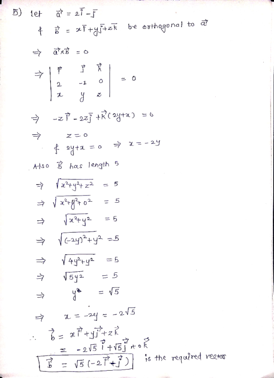 5) le a = 27 - ť = 2F+gj+zł be oothogonal to a → AB -o 「母牛 ? ? j 哀 | v cle -1 ol: 0 元 d > - - +R(9gra) : of eyta = 0 Also B h