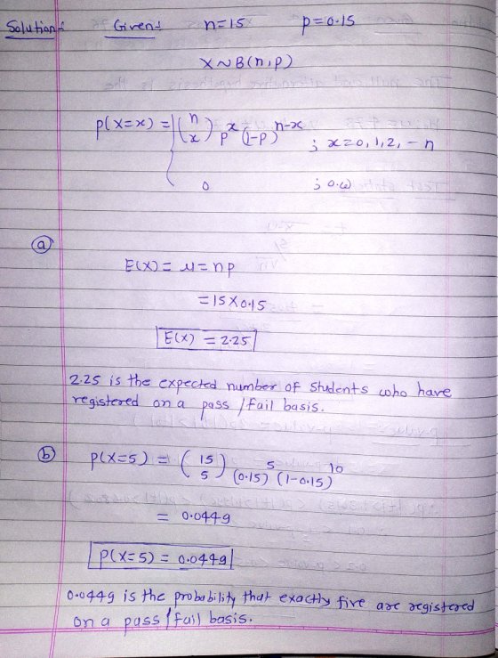 Solutions of Girent n=15 p=0.15 XNB(hip) plx=x) = 6) -p 9-26 x20, 1, 2, -n so. ELX) = = npr . - 15X0.15 E(X) = 2:25) 2.25 is