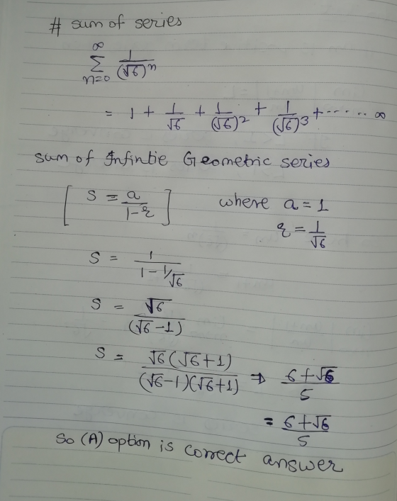 #sum of series sum of Infintie Geometric series Isa a vy I where a = 1 S = The - Ss 16-1) Jo (J6+1) (86-1)(56th of 6756 so (A