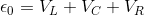 \epsilon_0 = V_L+V_C+V_R