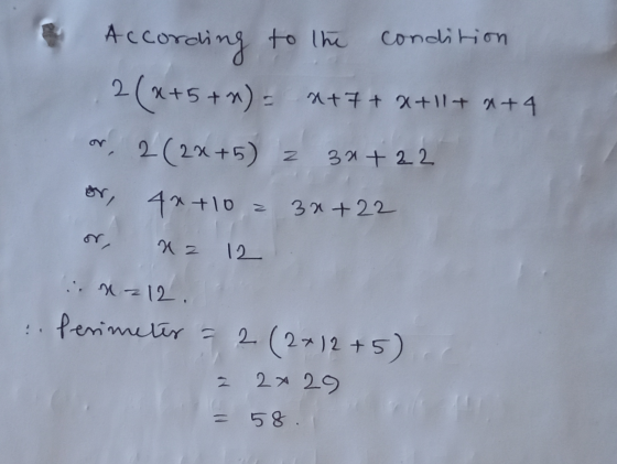 According to the condition 2(x+5+n) : *+7+ x+11+ 4+4 or, 2(2x+5) 2 4x+10= 30+22 3n+22 or, 12 12 n=12. Perimeter = 2 - (2+12+5