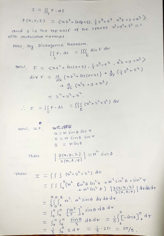 = {^2?+ Cos (y + 2), ģy+ez, x2 + y +43) I = SSF.ds S F(x, y, z) 3 and s is the top half of the sphere x² + y² + 22 =1 with
