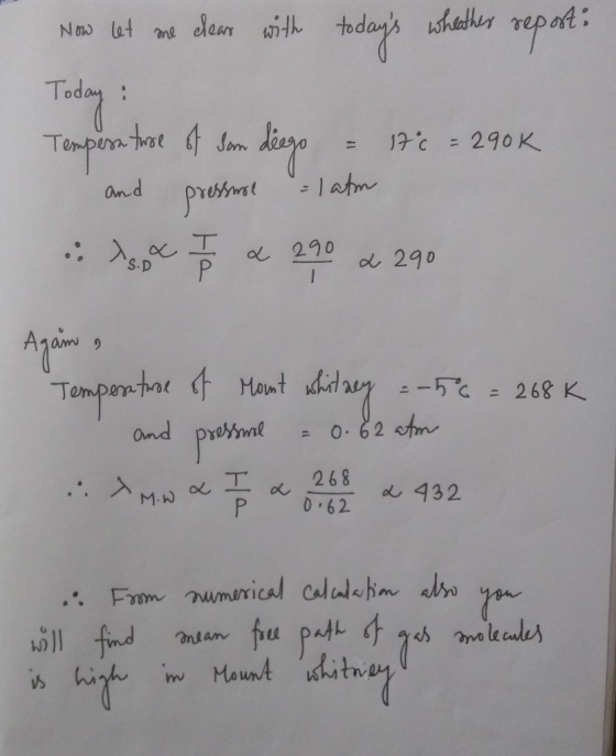 Now let me clear with todays wheather repost: Today : Temperaturse of san diego = 176 = 290k and pressure = 1 atm . . I a 29
