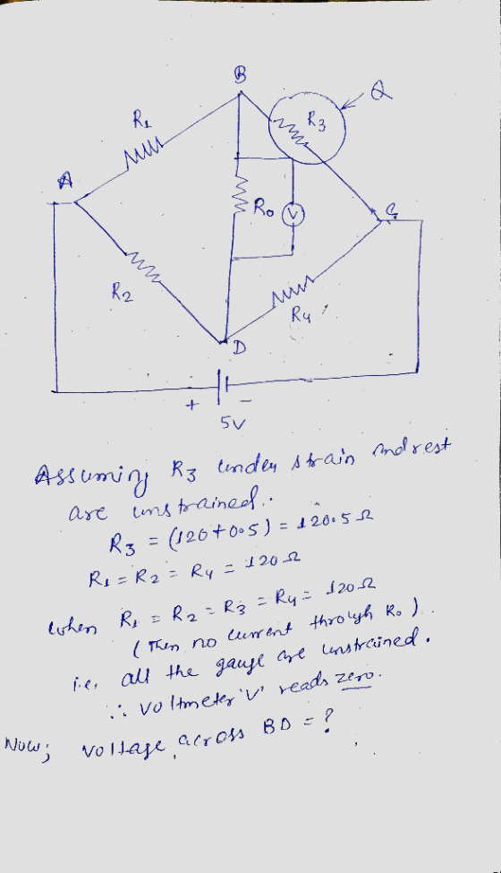 mun A . 5V . . Assuming Rz anden strain andrest are instrained. . R3 = (1207005) = 120.58 Ri=R2 = R4 = 120 2 . when Ri z R2 =