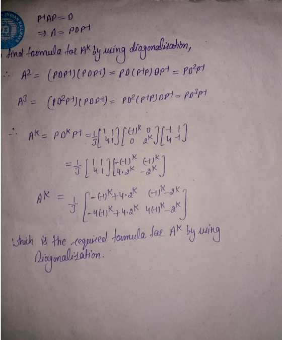 IND NDIANA RAILWA WAYS PHAP =D A=POPT find formula for nk by wing diagonalisation, A2 = (PPP) (PDP 1) = PD (PIP) OPT = POPpt