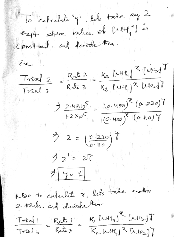 To calculate y lets take any 2 expt where value of cultes es constant and devode them. : ice 1. Trial z Trials Rate 2 . Rate