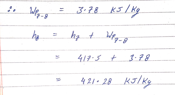 ON 8. We = 3.78 kJ / kg ho = hy + Weg - 8 = 417 5 + 3.78 § 42128 kJ/kg