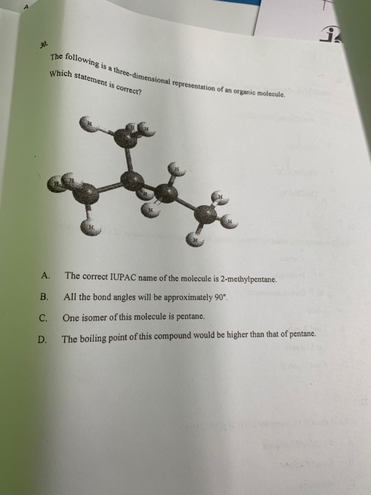 The following is Which statement is correct? a three-dimensional representation of an organic molecule. A. The correct IUPAC