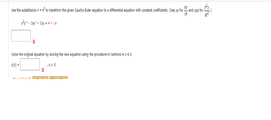 Use the substitution X = e to transform the given Cauchy-Euler equation to a differential equation with constant coefficient