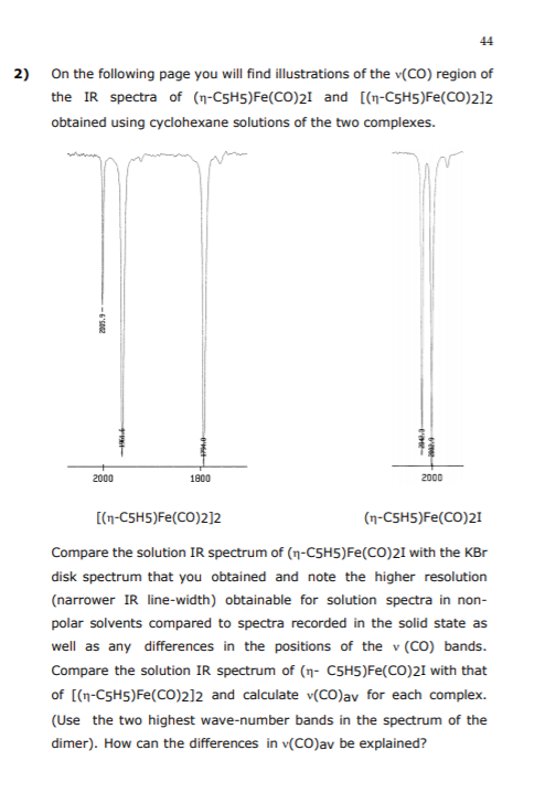 44 2) On the following page you will find illustrations of the v(CO) region of the IR spectra of (n-C5H5)Fe(CO)21 and [(1-C5H