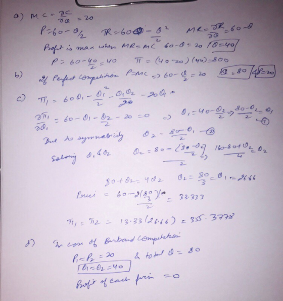 a) me. 2 = 20 P=60-0h TR-600 - 0² Me-R 600 Profit is man when MR-me 6ord=2000-40) P=60-40 - 40 T = (4020) (46)-800 6) 26 Pess
