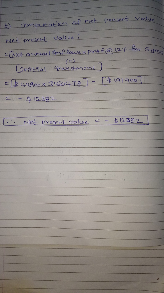 present value 6 computation of het Net present value: Net annual anflows x praf@ 12% for 5 year Cinatial anvestment $ 49800 x