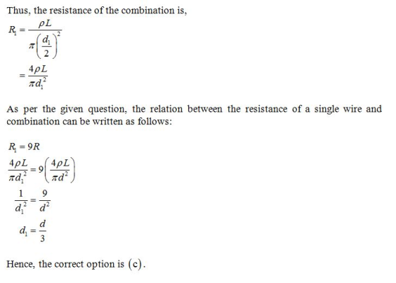 Thus, the resistance of the combination is, 0% As per the given question, the relation between the resistance of a single wir