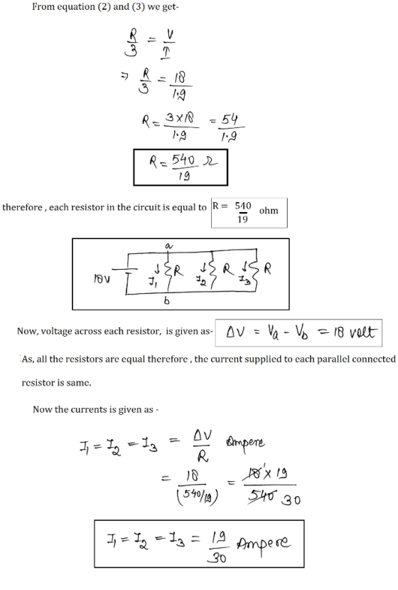 From equation (2) and (3) we get- هامو) als R 3x18 1.9 54 R = 540 r 19 therefore, each resistor in the circuit is equal to R