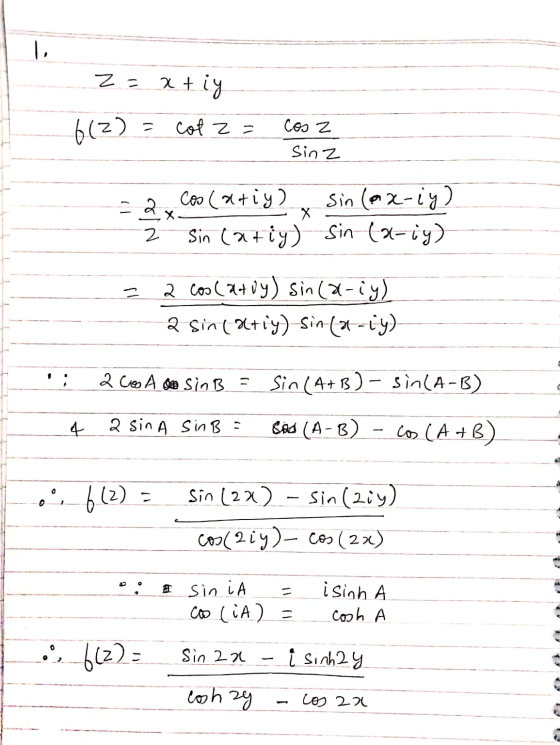 lo z = xtiy 6(2) cot z = cos z Sinz - 2x Coo (ariy) Sin (ax-iy) 2 Sin (atiy) Sin (X-iy) X 2 cos (atvy) sin(x-iy) 2 Sin( altiy